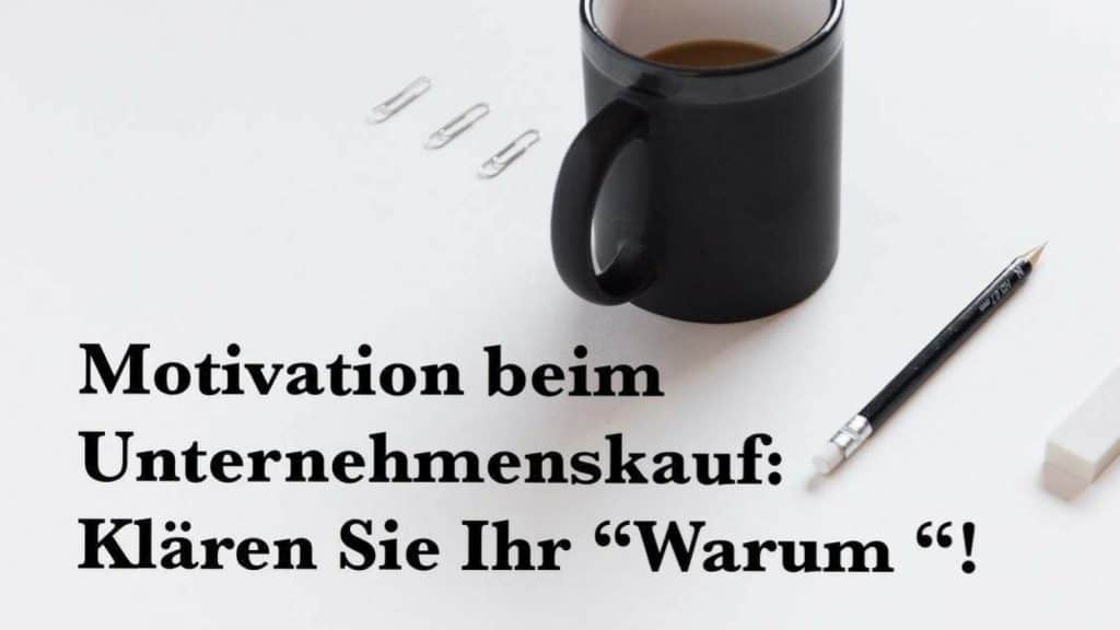 Motivation beim Unternehmensverkauf-Klären Sie ihr WARUM